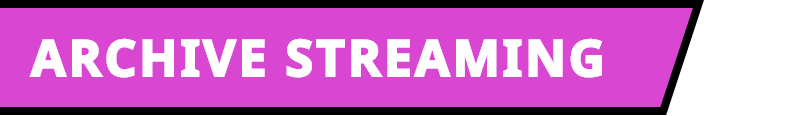 ARCHIVE STREAMING