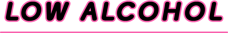 LOW ALCOHOL